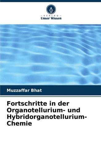 Fortschritte in der Organotellurium- und Hybridorganotellurium-Chemie