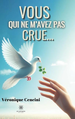 Vous qui ne m'avez pas crue...