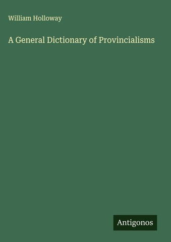 A General Dictionary of Provincialisms
