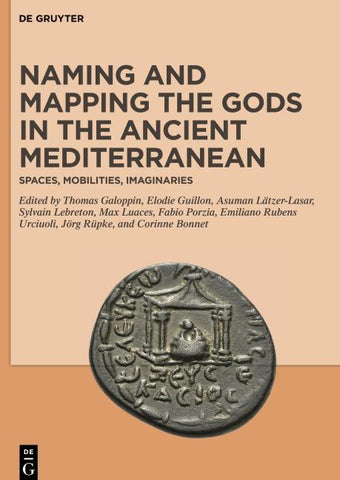 Naming and Mapping the Gods in the Ancient Mediterranean