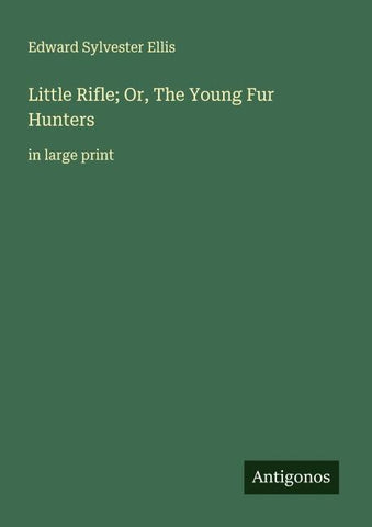 Little Rifle; Or, The Young Fur Hunters