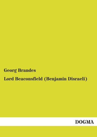 Lord Beaconsfield (Benjamin Disraeli)