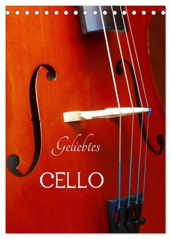 Geliebtes Cello (Tischkalender 2026 DIN A5 hoch), CALVENDO Monatskalender