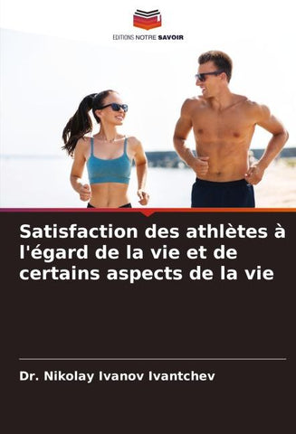 Satisfaction des athlètes à l'égard de la vie et de certains aspects de la vie