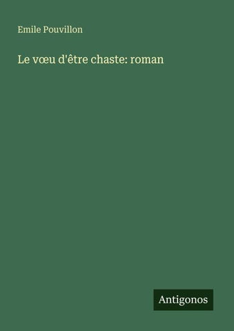 Le v¿u d'être chaste: roman