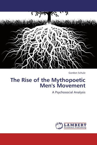 The Rise of the Mythopoetic Men's Movement