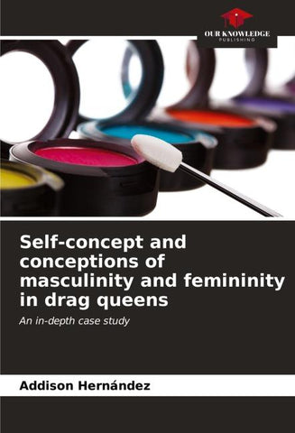 Self-concept and conceptions of masculinity and femininity in drag queens