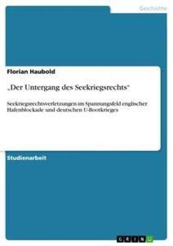 "Der Untergang des Seekriegsrechts"