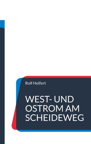 West- und Ostrom am Scheideweg