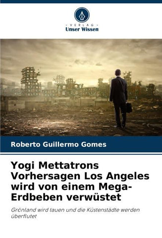 Yogi Mettatrons Vorhersagen Los Angeles wird von einem Mega-Erdbeben verwüstet