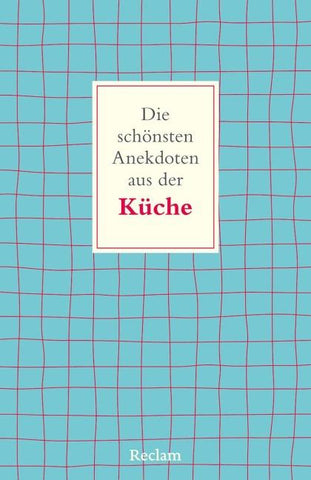 Die schönsten Anekdoten aus der Küche