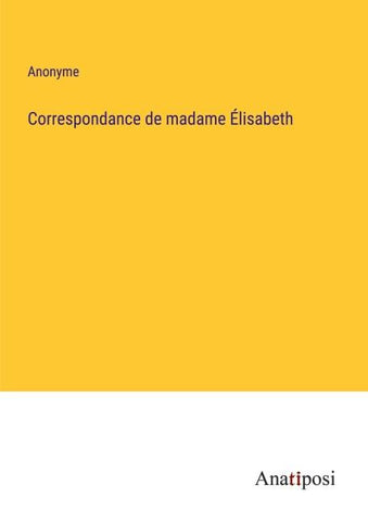 Correspondance de madame Élisabeth