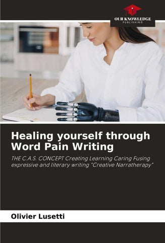 Healing yourself through Word Pain Writing