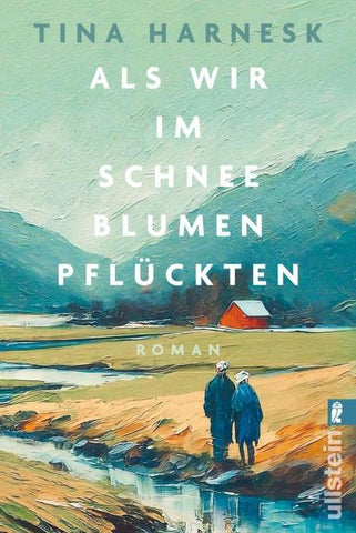 Als wir im Schnee Blumen pflückten