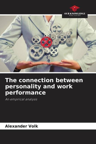 The connection between personality and work performance
