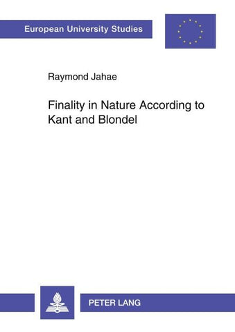 Finality in Nature According to Kant and Blondel