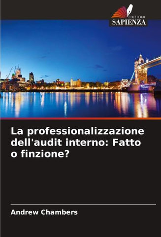 La professionalizzazione dell'audit interno: Fatto o finzione?