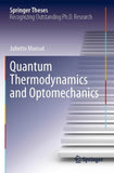 Quantum Thermodynamics and Optomechanics