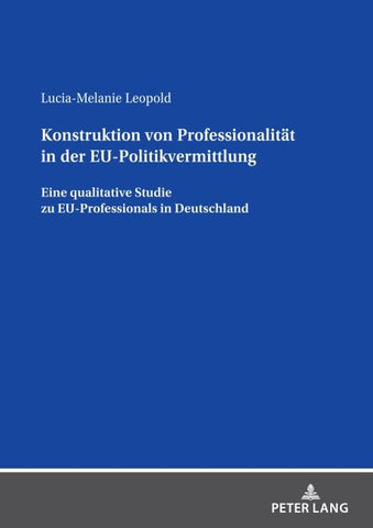 Konstruktion von Professionalität in der EU-Politikvermittlung