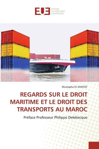 REGARDS SUR LE DROIT MARITIME ET LE DROIT DES TRANSPORTS AU MAROC