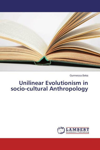 Unilinear Evolutionism in socio-cultural Anthropology