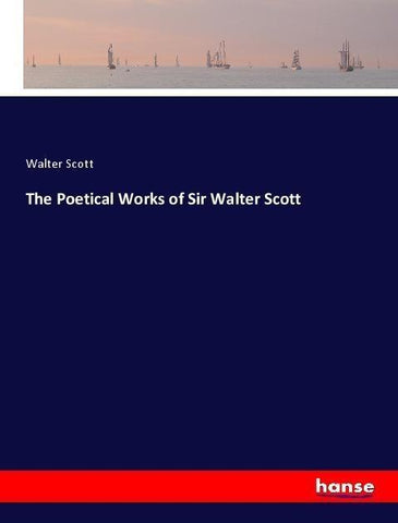 The Poetical Works of Sir Walter Scott