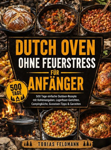 Dutch Oven ohne Feuerstress für Anfänger