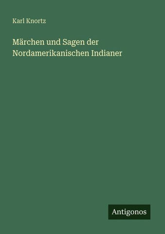 Märchen und Sagen der Nordamerikanischen Indianer