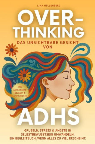 Overthinking - das unsichtbare Gesicht von ADHS