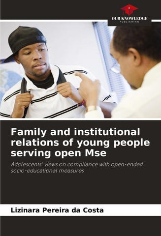 Family and institutional relations of young people serving open Mse