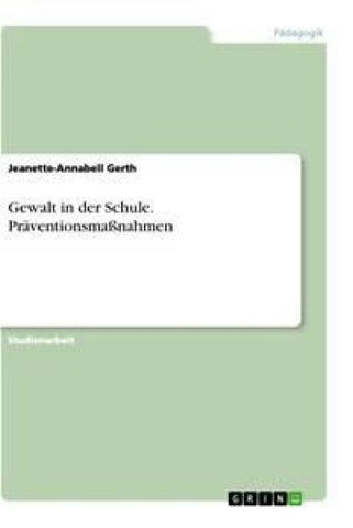 Gewalt in der Schule. Präventionsmaßnahmen