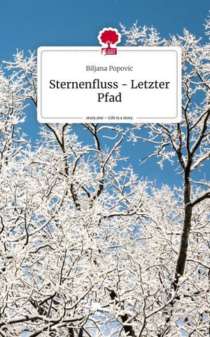 Sternenfluss - Letzter Pfad. Life is a Story - story.one