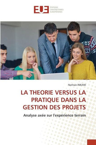 LA THEORIE VERSUS LA PRATIQUE DANS LA GESTION DES PROJETS