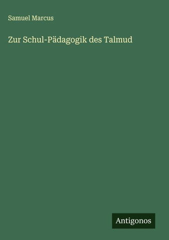 Zur Schul-Pädagogik des Talmud