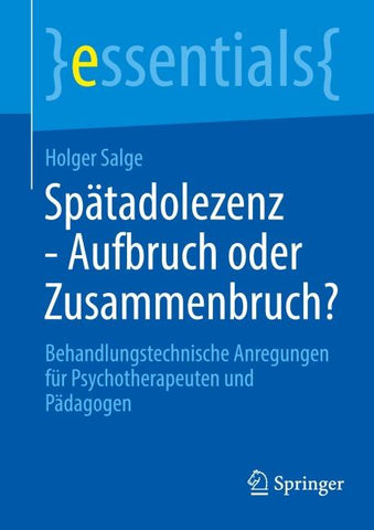 Spätadolezenz - Aufbruch oder Zusammenbruch?