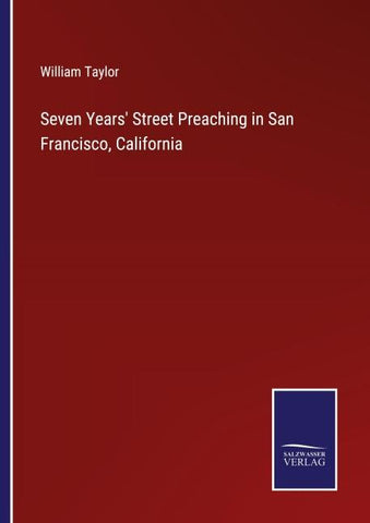 Seven Years' Street Preaching in San Francisco, California