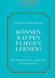 Können Raupen fliegen lernen?