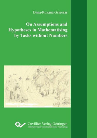 On Assumptions and Hypotheses in Mathematising by Tasks without Numbers