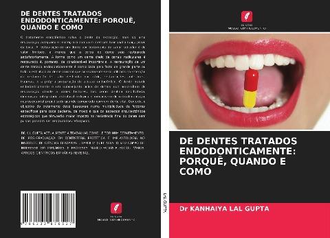 DE DENTES TRATADOS ENDODONTICAMENTE: PORQUÊ, QUANDO E COMO