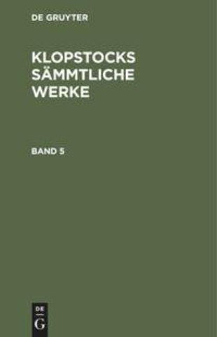 Klopstocks sämmtliche Werke. Band 5