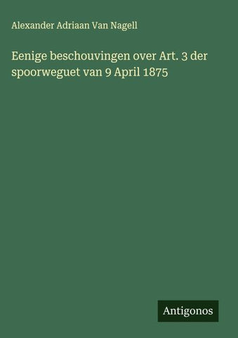 Eenige beschouvingen over Art. 3 der spoorweguet van 9 April 1875