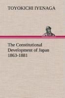 The Constitutional Development of Japan 1863-1881