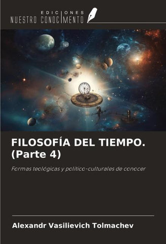 FILOSOFÍA DEL TIEMPO. (Parte 4)