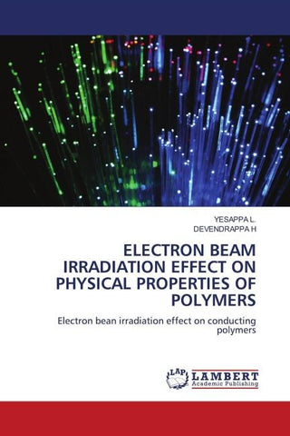 ELECTRON BEAM IRRADIATION EFFECT ON PHYSICAL PROPERTIES OF POLYMERS