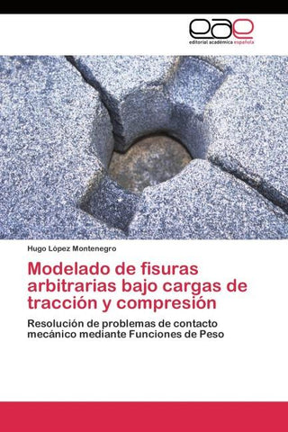 Modelado de fisuras arbitrarias bajo cargas de tracción y compresión