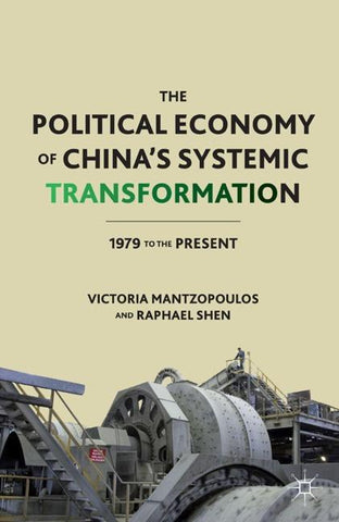The Political Economy of China’s Systemic Transformation