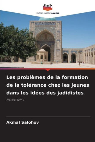 Les problèmes de la formation de la tolérance chez les jeunes dans les idées des jadidistes