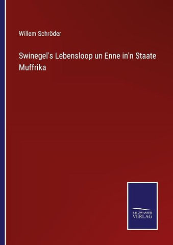 Swinegel's Lebensloop un Enne in'n Staate Muffrika