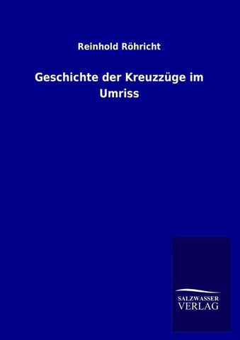 Geschichte der Kreuzzüge im Umriss