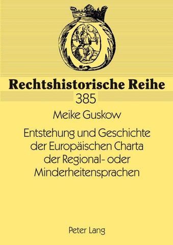 Entstehung und Geschichte der Europäischen Charta der Regional- oder Minderheitensprachen